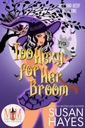 Cover: Too Hexy For Her Broom: Magic and Mayhem Universe (Hot and Hexy, #1) - Black Scroll Publications Ltd.