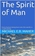 Cover: The Spirit of Man (Man, the image of God, #2) - Michael Maher Ministries