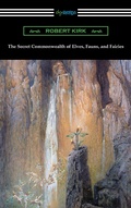 Cover: The Secret Commonwealth of Elves, Fauns, and Fairies - Neeland Media LLC