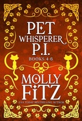 Cover: Pet Whisperer P.I. Books 4-6 (Molly Fitz Collections, #2) - Partridge & Pear Press