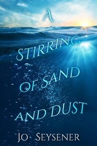 Enlarge image Cover: A Stirring of Sand and Dust - Jo Seysener