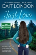 Cover: Just Love (Fresh Start, #2) - Cait London Books