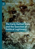 Cover: The Early Haitian State and the Question of Political Legitimacy - Palgrave Macmillan