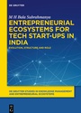 Cover: Entrepreneurial Ecosystems for Tech Start-ups in India - De Gruyter