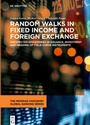 Cover: Random Walks in Fixed Income and Foreign Exchange - De Gruyter