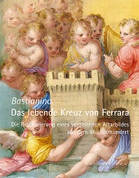 Abbildung von: Bastianino - Das lebende Kreuz von Ferrara - Michael Imhof Verlag