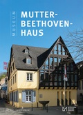 Cover: Das Museum Mutter-Beethoven-Haus - Michael Imhof Verlag
