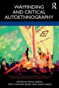 Enlarge image Cover: Wayfinding and Critical Autoethnography - Routledge