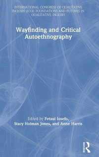 Enlarge image Cover: Wayfinding and Critical Autoethnography - Routledge