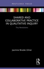 Cover: Shared and Collaborative Practice in Qualitative Inquiry - Routledge