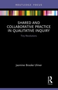 Cover: Shared and Collaborative Practice in Qualitative Inquiry - Routledge