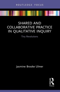 Enlarge image Cover: Shared and Collaborative Practice in Qualitative Inquiry - Routledge