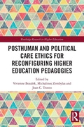 Cover: Posthuman and Political Care Ethics for Reconfiguring Higher Education Pedagogies - Routledge