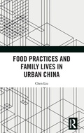 Cover: Food Practices and Family Lives in Urban China - Routledge