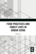 Cover: Food Practices and Family Lives in Urban China - Routledge
