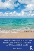 Cover: Using Guided Imagery and Hypnosis in Brief Therapy and Palliative Care - Routledge