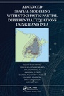 Cover: Advanced Spatial Modeling with Stochastic Partial Differential Equations Using R and INLA - Chapman & Hall/CRC