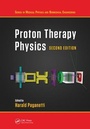 Cover: Proton Therapy Physics, Second Edition - CRC Press