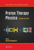 Cover: Proton Therapy Physics, Second Edition - CRC Press