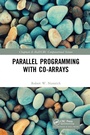 Cover: Parallel Programming with Co-arrays - Chapman & Hall/CRC