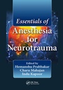 Cover: Essentials of Anesthesia for Neurotrauma - CRC Press