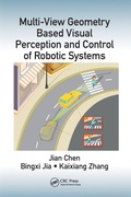 Cover: Multi-View Geometry Based Visual Perception and Control of Robotic Systems - CRC Press