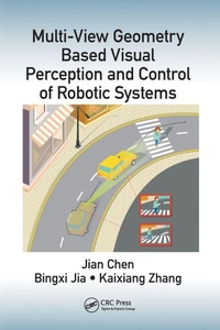 Enlarge image Cover: Multi-View Geometry Based Visual Perception and Control of Robotic Systems - CRC Press