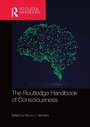 Cover: The Routledge Handbook of Consciousness - Routledge