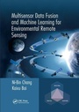 Cover: Multisensor Data Fusion and Machine Learning for Environmental Remote Sensing - CRC Press