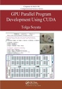 Cover: GPU Parallel Program Development Using CUDA - Chapman & Hall/CRC