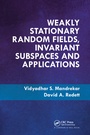 Cover: Weakly Stationary Random Fields, Invariant Subspaces and Applications - Chapman & Hall/CRC
