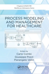 Enlarge image Cover: Process Modeling and Management for Healthcare - CRC Press