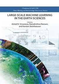 Enlarge image Cover: Large-Scale Machine Learning in the Earth Sciences - Chapman & Hall/CRC