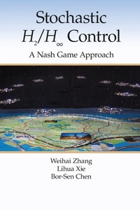 Enlarge image Cover: Stochastic H2/H ? Control: A Nash Game Approach - CRC Press