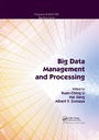 Cover: Big Data Management and Processing - Chapman & Hall/CRC