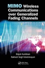 Cover: MIMO Wireless Communications over Generalized Fading Channels - CRC Press