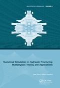 Cover: Numerical Simulation in Hydraulic Fracturing: Multiphysics Theory and Applications - CRC Press