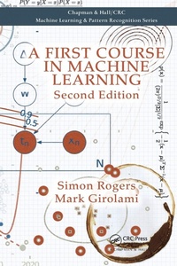 Enlarge image Cover: A First Course in Machine Learning - Chapman & Hall/CRC