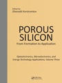Cover: Porous Silicon: From Formation to Applications: Optoelectronics, Microelectronics, and Energy Technology Applications, Volume Three - CRC Press