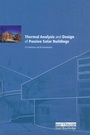 Cover: Thermal Analysis and Design of Passive Solar Buildings - Routledge