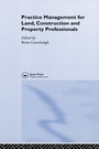 Cover: Practice Management for Land, Construction and Property Professionals - Routledge
