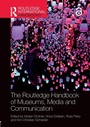 Cover: The Routledge Handbook of Museums, Media and Communication - Routledge
