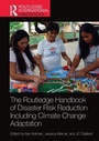 Cover: The Routledge Handbook of Disaster Risk Reduction Including Climate Change Adaptation - Routledge