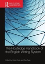 Cover: The Routledge Handbook of the English Writing System - Routledge