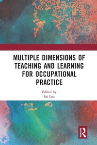 Enlarge image Cover: Multiple Dimensions of Teaching and Learning for Occupational Practice - Routledge