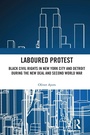 Cover: Laboured Protest - Routledge