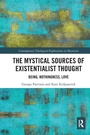 Cover: The Mystical Sources of Existentialist Thought - Routledge