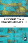 Cover: Putin's Third Term as Russia's President, 2012-18 - Routledge