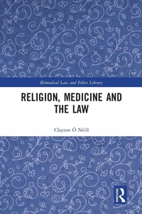 Abbildung von: Religion, Medicine and the Law - Routledge