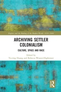 Cover: Archiving Settler Colonialism - Routledge